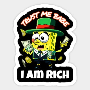 Trust me babe i am rich Sticker